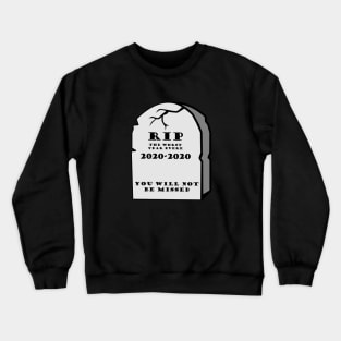 RIP 2020, 2020 Bad Year, Very Bad Would Not Recommend, Worst Year Ever, Quarantine 2020, Adult Humor Crewneck Sweatshirt